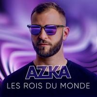 AZKA - Les Rois Du Monde 