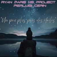 RYAN PARIS/ MS PROJECT/ PIERLUIGI CERIN - Un peu près des etoiles