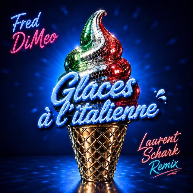 Fred DIMEO Glaces à l’italienne (Laurent Schark Remix)
