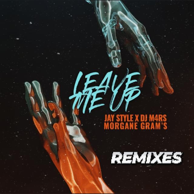 Leave Me Up (REMIXES)