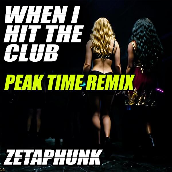When I Hit The Club (Peak Time Remix)